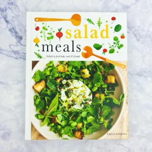 Salad Meals (Salads to Feed Body, Soul & Friends)